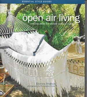 Open Air Living: Creative Ideas for Stylish Outdoor Living [Essential Style Guides]