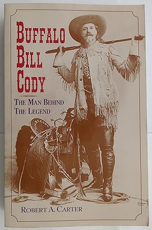 Buffalo Bill Cody - The Man Behind the Legend