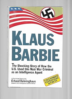KLAUS BARBIE: The Shocking Story of How the U.S. Used This Nazi War Criminal As an Intelligence A...