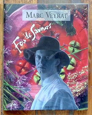 Marc Veyrat - Fou de saveur.