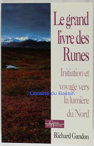 Le grand livre des Runes Initiation et voyage vers la lumière du Nord