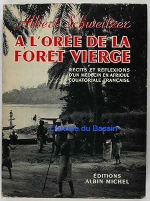A l'orée de la forêt vierge Récits et réflexions d'un médecin en Afrique équatoriale française
