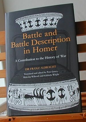Battle and Battle Description in Homer: A Contribution to the History of War [translated and edit...