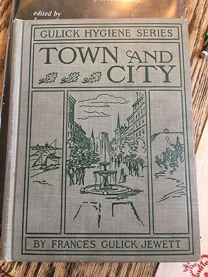 Town and City. Gulick Hygiene Series Book Three