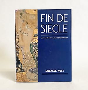 Fin de Siecle: Art and Society in an Age of Uncertainty