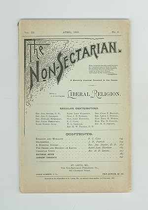 The Nonsectarian a Monthly Journal Devoted to Liberal Religion, Christian Ecumenism, April 1893, ...
