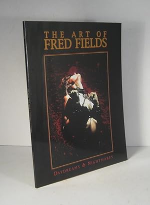 The Art of Fred Fields. Daydreams & Nightmares