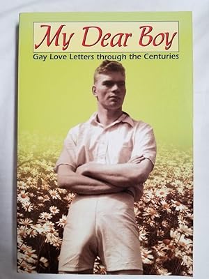 My Dear Boy - Gay Love Letters Through the Centuries