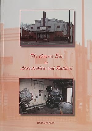 The Cinema Era in Leicestershire and Rutland