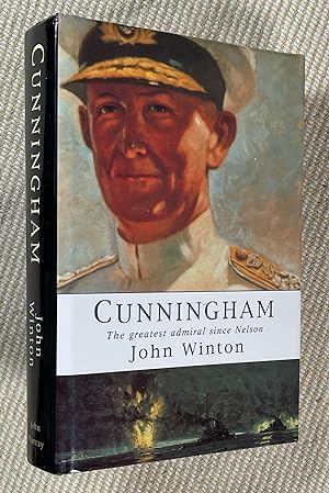 Cunningham: The greatest admiral since Nelson.