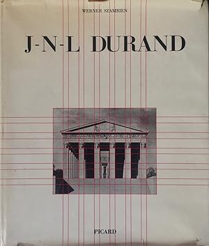 Jean-Nicolas-Louis Durand 1760-1834: De l'imitation a la Norme