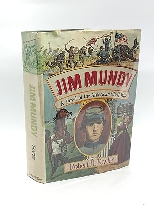 Jim Mundy: A Novel of the American Civil War (First Edition)