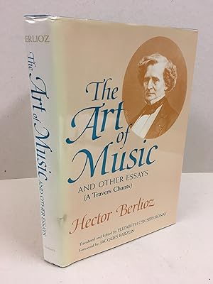 Hector Berlioz: The Art of Music and Other Essays