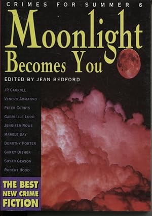MOONLIGHT BECOMES YOU: A CRIMES FOR SUMMER ANTHOLOGY
