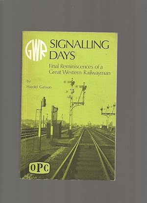 GWR Signalling Days: Final Reminiscences of a Great Western Railwayman