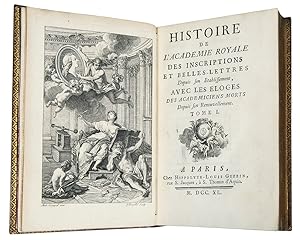 Histoire de l'Académie Royale des Inscriptions et Belles-Lettres Depuis son Establissement, avec ...