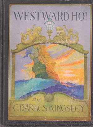 Westward Ho!; or, The Voyages and Adventures of Sir Amyas Leigh, Knight, of Burrough, in the Coun...