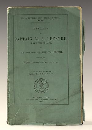 U.S. Hydrographic Office. No. 55: Remarks of Captain M. A. Lefevre of the French Navy, on the Voy...