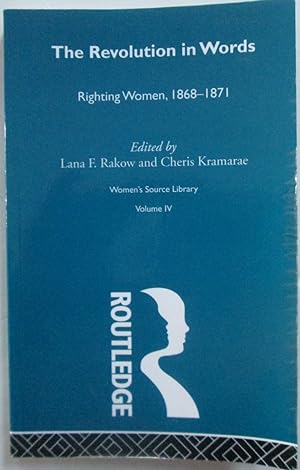 The Revolution in Words. Righting Women, 1868-1871. Women's Source Library. Volume IV