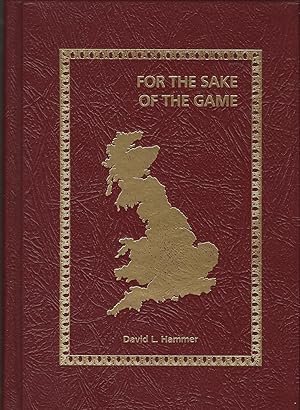 FOR THE SAKE OF THE GAME ~ Being A Further Travel Guide To The England of Sherlock Holmes