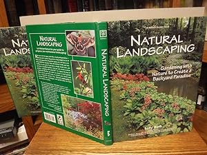 Natural Landscaping: Gardening With Nature To Create A Backyard Paradise