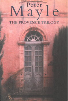 The Provence Trilogy: A Year in Provence, Toujours Provence, Encore Provence
