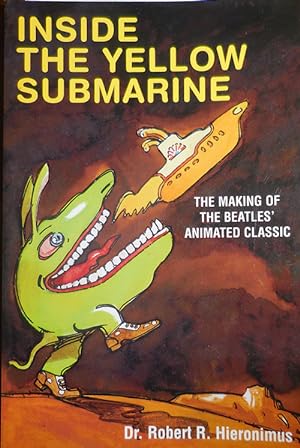 Inside The Yellow Submarine (Inscribed to Al Aronowitz); The Making of The Beatles' Animated Classic