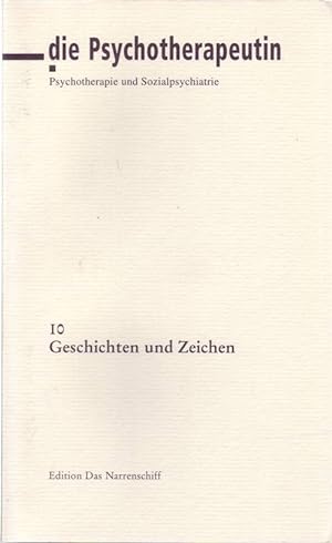 Die Psychotherapeutin; Zeitschrift für Psychotherapie; 10: Frühjahr 1999; Geschichten und Zeichen