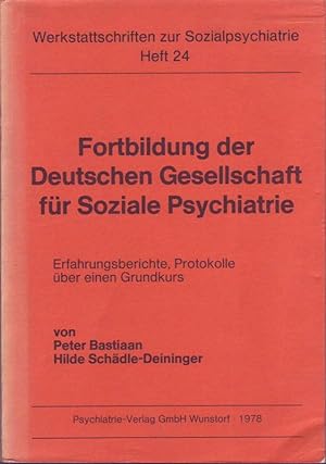 Fortbildung der Deutschen Gesellschaft für Psychiatrie; Erfahrungsberichte, Protokolle über einen...