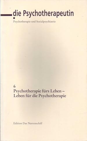 Die Psychotherapeutin; Zeitschrift für Psychotherapie; 6: Frühjahr 1997; Psychotherapie fürs Lebe...
