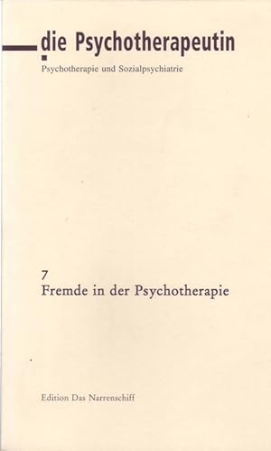 Die Psychotherapeutin; Zeitschrift für Psychotherapie; 7: Herbst 1997; Fremde in der Psychotherapie