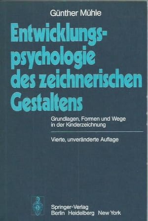 Entwicklungspsychologie des zeichnerischen Gestaltens; Grundlagen, Formen und Wege in der Kinderz...