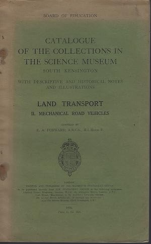 Catalogue of the Collections in the Science Museum, South Kensington. Land Transport , Part II - ...