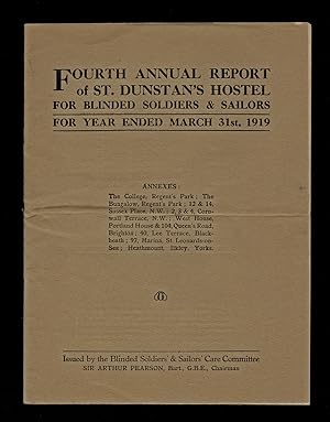 Fourth Annual Report of St. Dunstan's Hostel for Blinded Soldiers & Sailors for Year Ended March ...