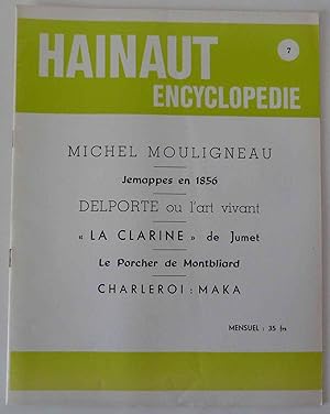 HAINAUT Encyclopédie. N° 7 [sans date] : Michel Mouligneau - Jemappes en 1856 - Delporte ou l'art...