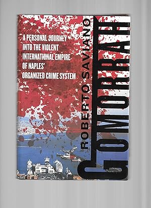 GOMORRAH: A Personal Journey Into The Violent International Empire Of Naples' Organized Crime Sys...