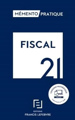 mémento pratique : fiscal (édition 2021)