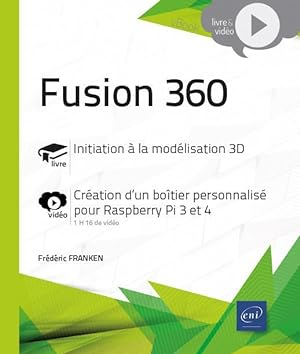 Fusion 360 ; complément vidéo : création d'un boîtier personnalisé pour Raspberry Pi 3 et 4
