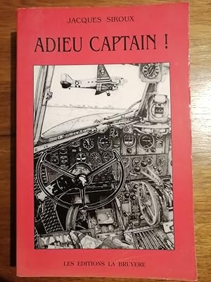 Adieu Captain 1996 - SIROUX Jacques - Témoignage vécu Aviation en Afrique et dans le monde Humour...