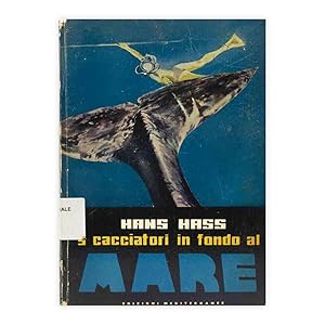 Hans Hass - Tre cacciatori sul fondo del mare
