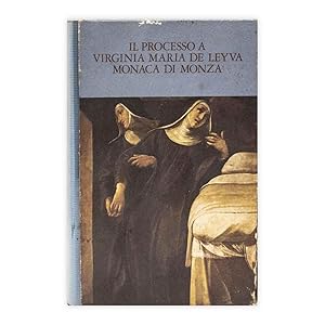 Vita e processo di Suor Virginia Maria De Leyva - Monaca di Monza