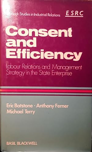 Consent and efficiency : labour relations and management strategy in the state entreprise
