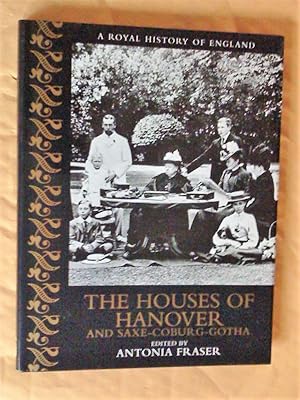 The Houses of Hanover and Saxe-Coburg-Gotha (A Royal History of England)