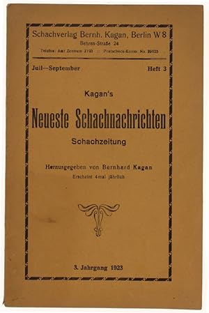 KAGAN'S NEUESTE SCHACHNACHRICHTEN Schachzeitung. Hrsg. von Bernhard Kagan. Juli - September 1923....