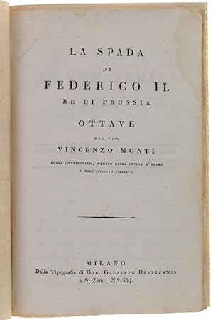 LA SPADA DI FEDERICO II. Ottave del cav. Vincenzo Monti regio istoriografo, membro della legion d...