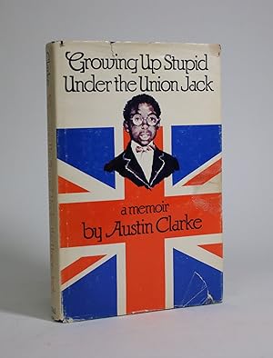 Growing Up Stupid Under The Union Jack: A Memoir