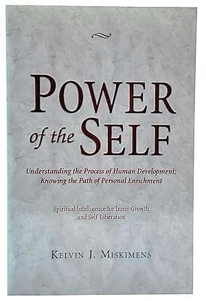 Power of the Self: Understanding the Process of Human Development; Knowing the Path of Personal E...