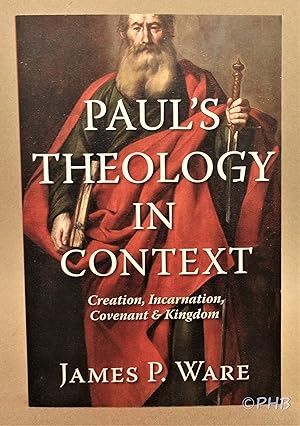 Paul's Theology in Context: Creation, Incarnation, Covenant, and Kingdom