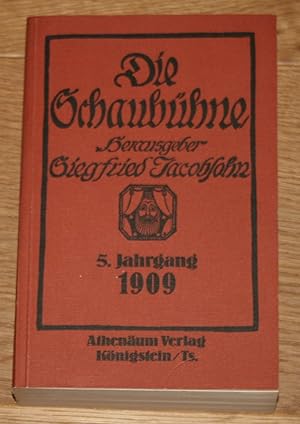 Die Schaubühne: Fünfter Jahrgang 1909. [Vollständiger Nachdruck der Jahrgänge 1905-1918.],