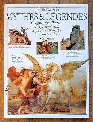 Mythes et légendes. Origine, signification et représentation de plus de 50 mythes du monde entier.